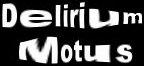 Delirium Motus home